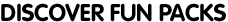 Discover Fun Packs